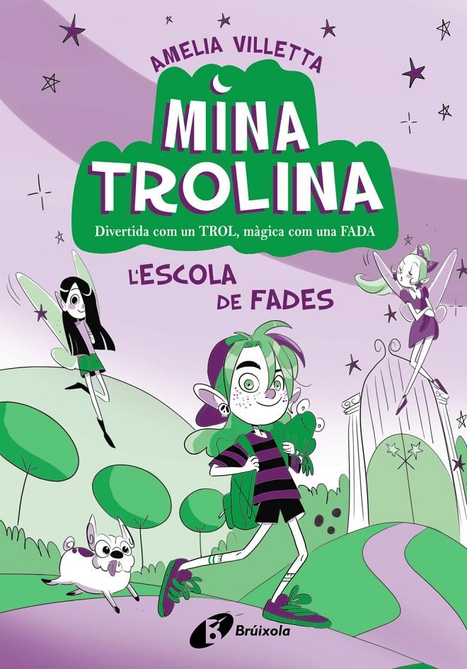 MINA TROLINA, 1. L'ESCOLA DE FADES | 9788413493411 | VILLETTA, AMELIA | Llibreria La Font de Mimir - Llibreria online Barcelona - Comprar llibres català i castellà