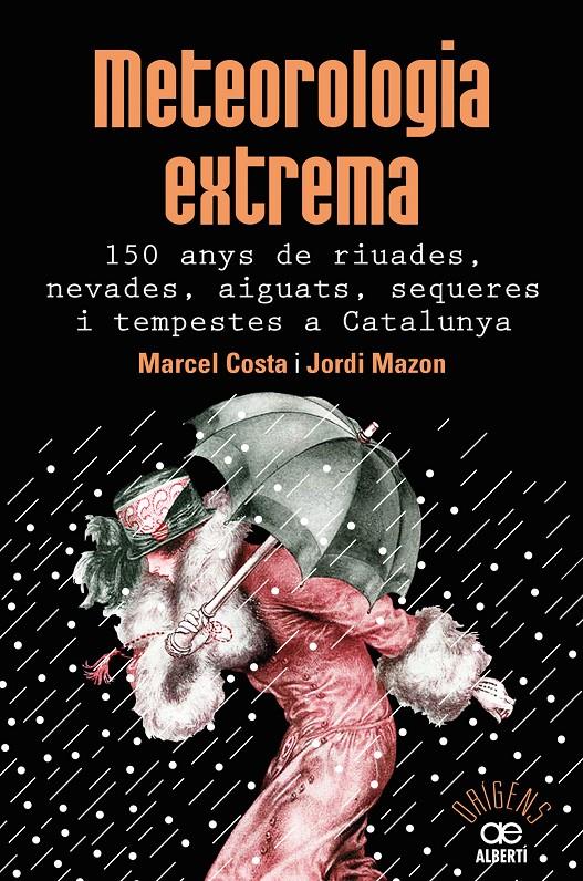 METEOROLOGIA EXTREMA. 150 ANYS DE RIUADES, NEVADES, AIGUATS, SEQUERES I TEMPESTE | 9788472461628 | COSTA VILA, MARCEL/MAZON MAZON, JORDI | Llibreria La Font de Mimir - Llibreria online Barcelona - Comprar llibres català i castellà