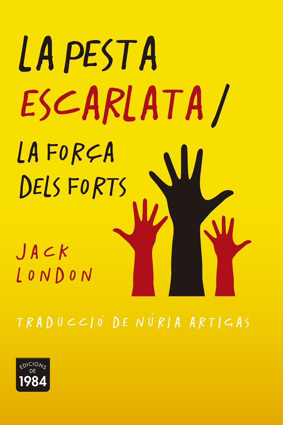 LA PESTA ESCARLATA / LA FORÇA DELS FORTS | 9788416987788 | LONDON, JACK | Llibreria La Font de Mimir - Llibreria online Barcelona - Comprar llibres català i castellà