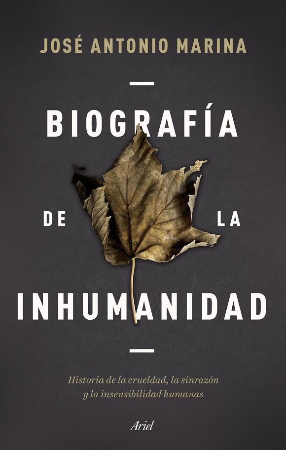BIOGRAFÍA DE LA INHUMANIDAD | 9788434433304 | MARINA, JOSÉ ANTONIO | Llibreria La Font de Mimir - Llibreria online Barcelona - Comprar llibres català i castellà