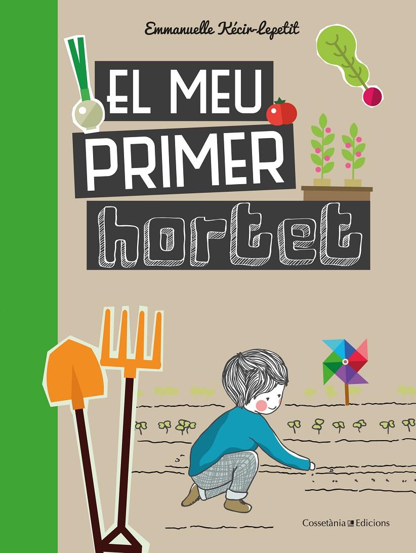 EL MEU PRIMER HORTET | 9788490348468 | KECIR-LEPETIT , EMMANUELLE | Llibreria La Font de Mimir - Llibreria online Barcelona - Comprar llibres català i castellà