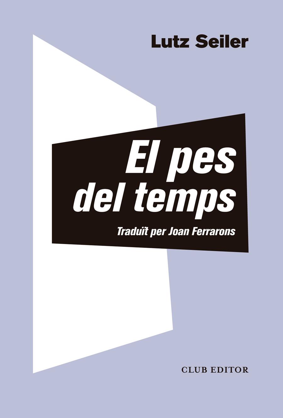 EL PES DEL TEMPS | 9788473292412 | SEILER, LUTZ | Llibreria La Font de Mimir - Llibreria online Barcelona - Comprar llibres català i castellà