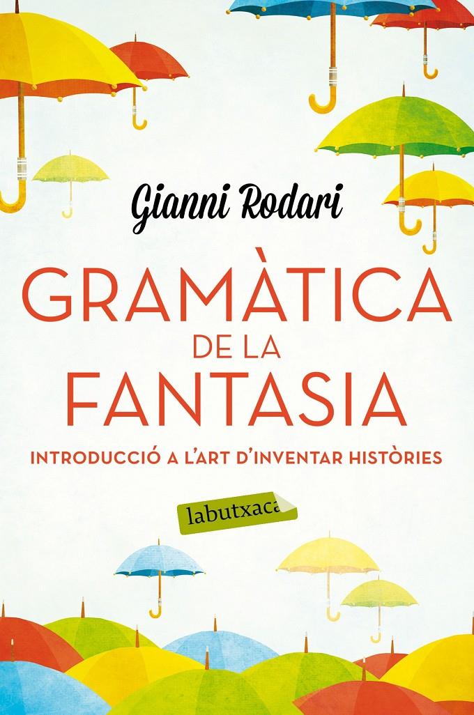 GRAMÀTICA DE LA FANTASIA | 9788416334988 | GIANNI RODARI | Llibreria La Font de Mimir - Llibreria online Barcelona - Comprar llibres català i castellà