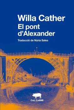 EL PONT D'ALEXANDER | 9788412394320 | CATHER, WILLA | Llibreria La Font de Mimir - Llibreria online Barcelona - Comprar llibres català i castellà