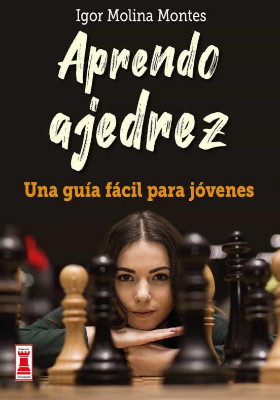 APRENDO AJEDREZ | 9788499176567 | MOLINA MONTES, IGOR | Llibreria La Font de Mimir - Llibreria online Barcelona - Comprar llibres català i castellà