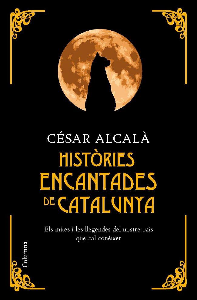 HISTÒRIES ENCANTADES DE CATALUNYA | 9788466410670 | CÉSAR ALCALÀ | Llibreria La Font de Mimir - Llibreria online Barcelona - Comprar llibres català i castellà