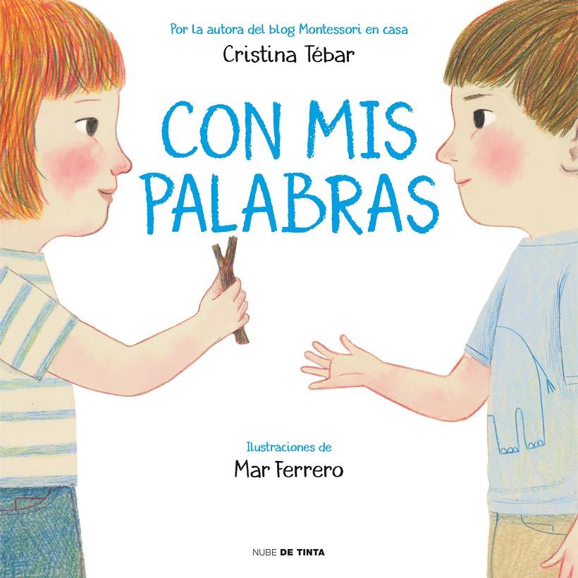 CON MIS PALABRAS | 9788417605315 | TÉBAR MONTES, CRISTINA | Llibreria La Font de Mimir - Llibreria online Barcelona - Comprar llibres català i castellà
