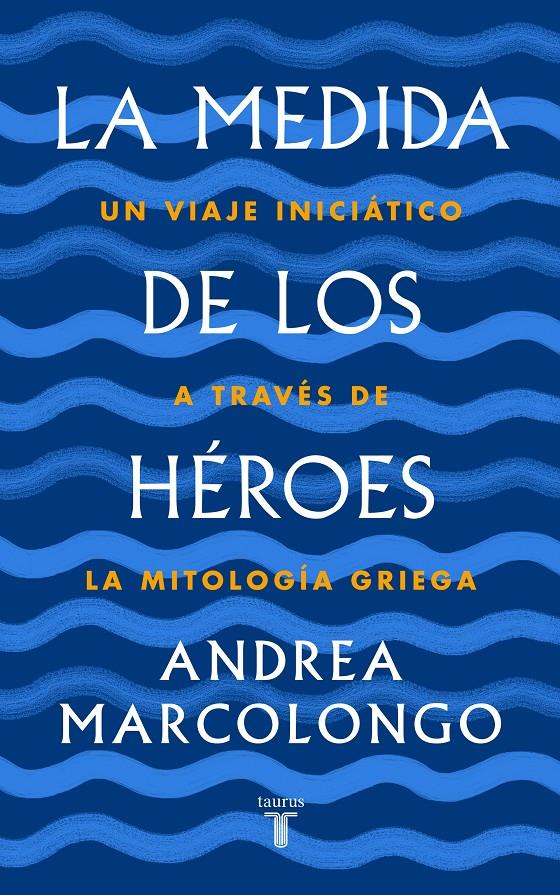 LA MEDIDA DE LOS HÉROES | 9788430622030 | MARCOLONGO, ANDREA | Llibreria La Font de Mimir - Llibreria online Barcelona - Comprar llibres català i castellà