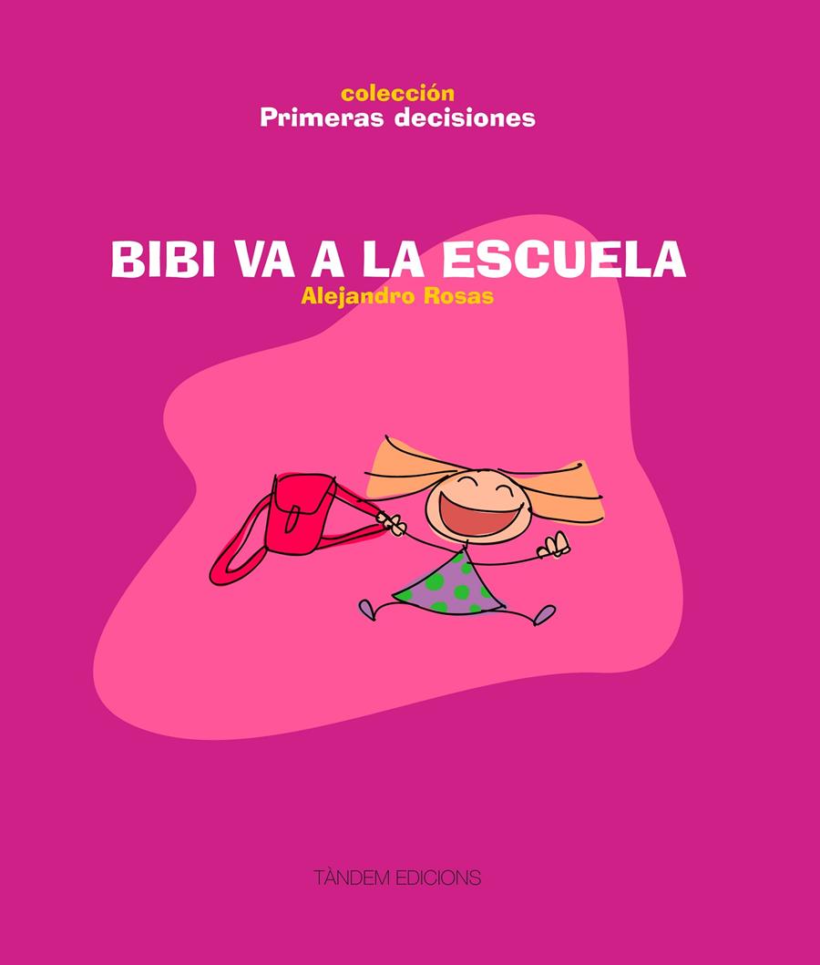 BIBI VA A LA ESCUELA | 9788481319354 | ROSAS,ALEJANDRO | Llibreria La Font de Mimir - Llibreria online Barcelona - Comprar llibres català i castellà