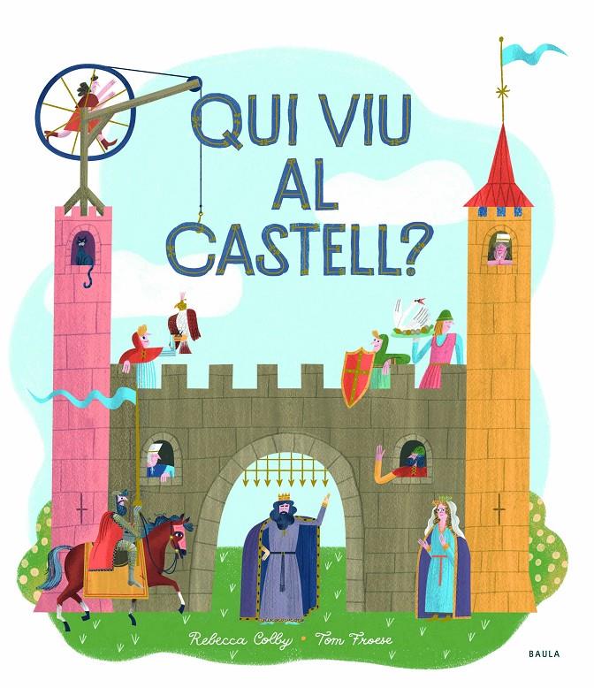 QUI VIU AL CASTELL? | 9788447942749 | COLBY, REBECCA | Llibreria La Font de Mimir - Llibreria online Barcelona - Comprar llibres català i castellà