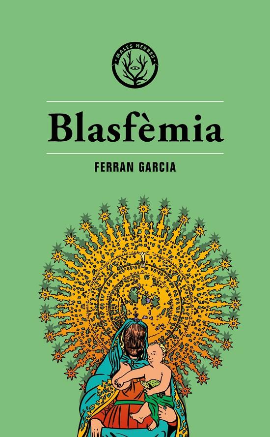 BLASFÈMIA | 9788494917028 | FERRAN GARCIA | Llibreria La Font de Mimir - Llibreria online Barcelona - Comprar llibres català i castellà