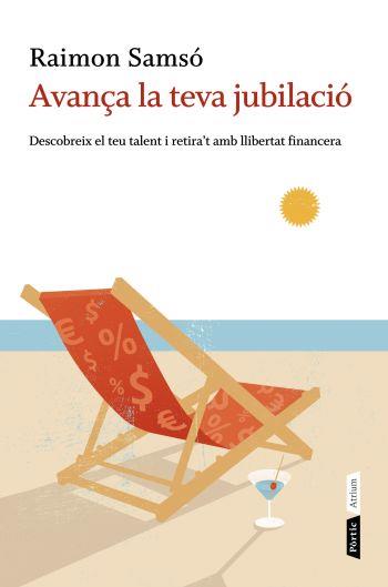 AVANÇA LA TEVA JUBILACIÓ | 9788498091694 | RAIMON SAMSÓ | Llibreria La Font de Mimir - Llibreria online Barcelona - Comprar llibres català i castellà