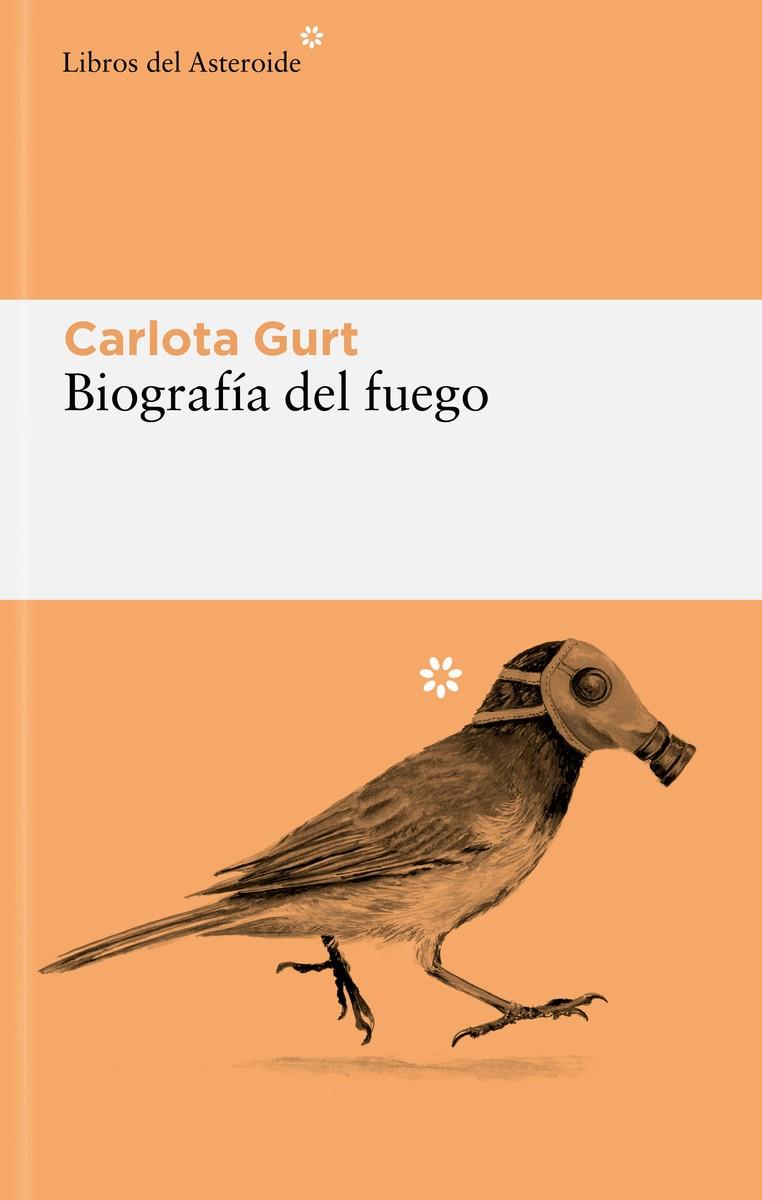 BIOGRAFÍA DEL FUEGO | 9788419089625 | GURT, CARLOTA | Llibreria La Font de Mimir - Llibreria online Barcelona - Comprar llibres català i castellà