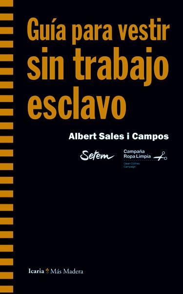 GUIA PARA VESTIR SIN TRABAJO ESCLAVO | 9788498885088 | SALES, ALBERT | Llibreria La Font de Mimir - Llibreria online Barcelona - Comprar llibres català i castellà