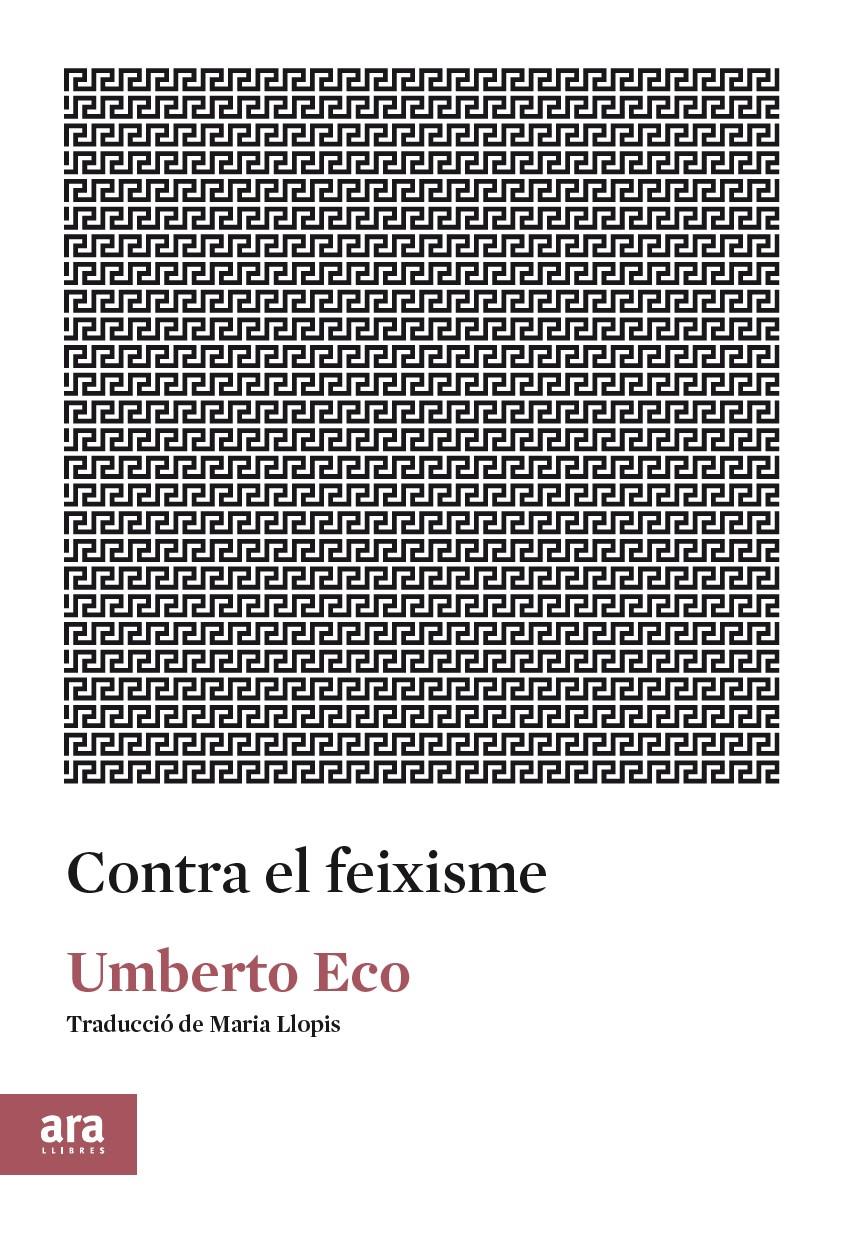 CONTRA EL FEIXISME | 9788417804091 | ECO, UMBERTO | Llibreria La Font de Mimir - Llibreria online Barcelona - Comprar llibres català i castellà