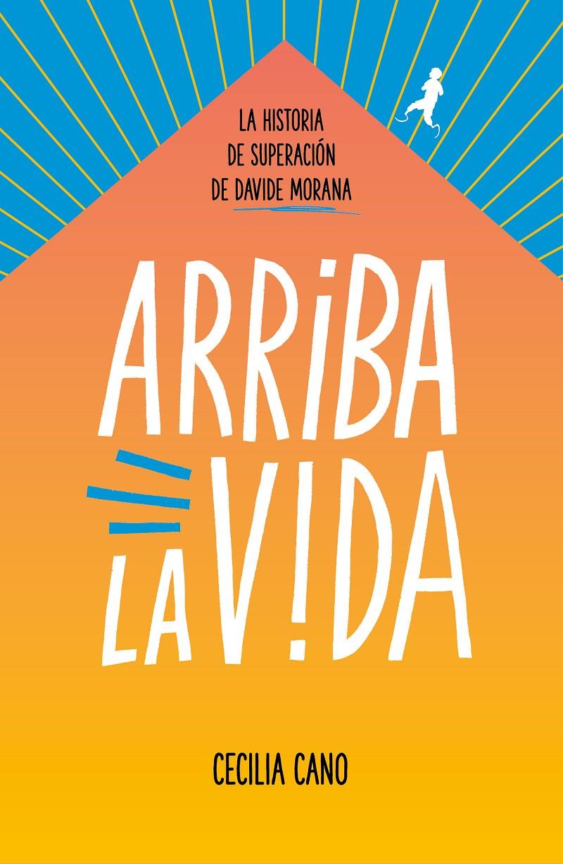 ARRIBA LA VIDA | 9788417460914 | MORANA, DAVIDE/CANO, CECILIA | Llibreria La Font de Mimir - Llibreria online Barcelona - Comprar llibres català i castellà