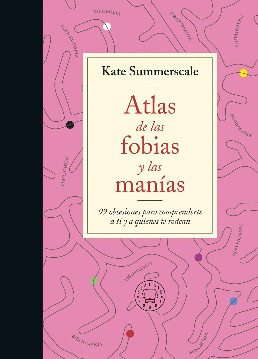 ATLAS DE LAS FOBIAS Y LAS MANÍAS | 9788419172914 | SUMMERSCALE, KATE | Llibreria La Font de Mimir - Llibreria online Barcelona - Comprar llibres català i castellà