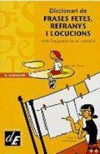 DICCIONARI DE FRASES FETES, REFRANYS I LOCUCIONS. CAT/CAST | 9788441204652 | BORT I PIE, NURIA | Llibreria La Font de Mimir - Llibreria online Barcelona - Comprar llibres català i castellà