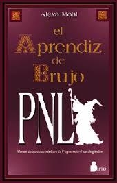 APRENDIZ DE BRUJO, EL. PNL | 9788478082421 | MOHL, ALEXA | Llibreria La Font de Mimir - Llibreria online Barcelona - Comprar llibres català i castellà