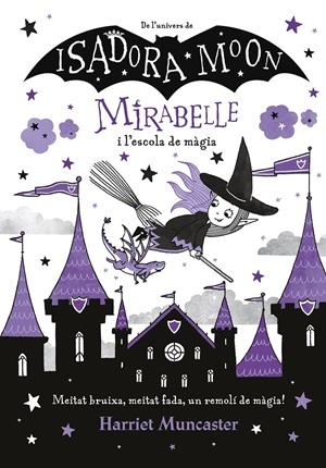 MIRABELLE I L'ESCOLA DE MAGIA (2) | 9788420440965 | MUNCASTER, HARRIET | Llibreria La Font de Mimir - Llibreria online Barcelona - Comprar llibres català i castellà