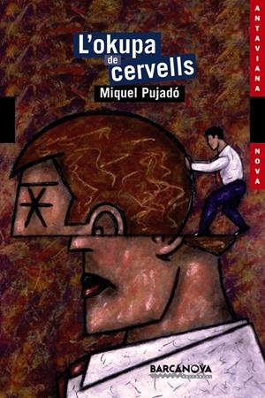 OKUPA DE CERVELLS, L' | 9788448921040 | PUJADO, MIQUEL | Llibreria La Font de Mimir - Llibreria online Barcelona - Comprar llibres català i castellà