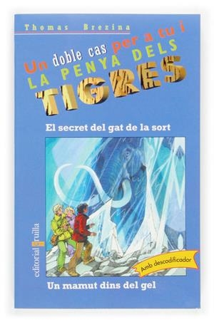 SECRET DEL GAT DE LA SORT, EL/UN MAMUT DINS DEL GEL | 9788466111676 | BREZINA, THOMAS | Llibreria La Font de Mimir - Llibreria online Barcelona - Comprar llibres català i castellà