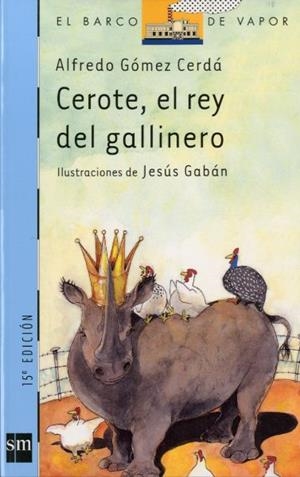 CEROTE EL REY DEL GALLINERO | 9788434877283 | GOMEZ, ALFREDO | Llibreria La Font de Mimir - Llibreria online Barcelona - Comprar llibres català i castellà