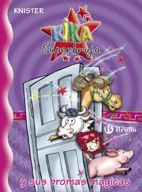 KIKA SUPERBRUJA Y SUS BROMAS MAGICAS | 9788421696972 | KNISTER | Llibreria La Font de Mimir - Llibreria online Barcelona - Comprar llibres català i castellà