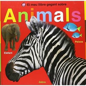EL MEU LLIBRE GEGANT SOBRE ANIMALS | 9788479425876 | PRIDDY, ROGER | Llibreria La Font de Mimir - Llibreria online Barcelona - Comprar llibres català i castellà