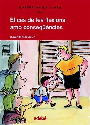 CAS DE LES FLEXIONS AMB CONSEQÜENCIES | 9788423683710 | FRIEDRICH, JOAQUIM | Llibreria La Font de Mimir - Llibreria online Barcelona - Comprar llibres català i castellà