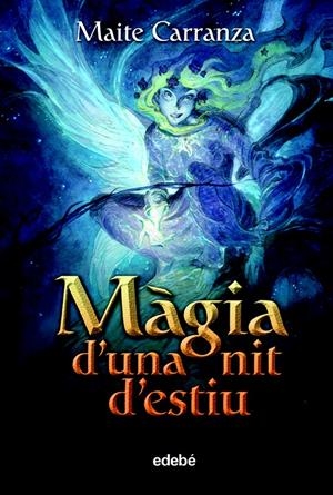 MAGIA D'UNA NIT D'ESTIU | 9788423694242 | CARRANZA, MAITE | Llibreria La Font de Mimir - Llibreria online Barcelona - Comprar llibres català i castellà