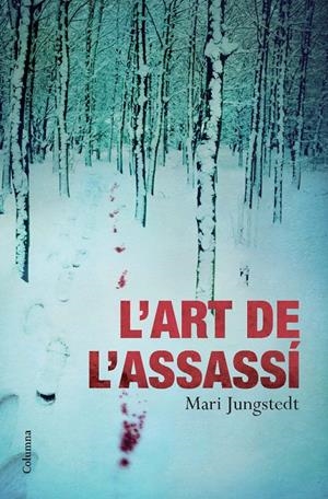 L'ART DE L'ASSASSÍ | 9788466413169 | MARI JUNGSTEDT | Llibreria La Font de Mimir - Llibreria online Barcelona - Comprar llibres català i castellà