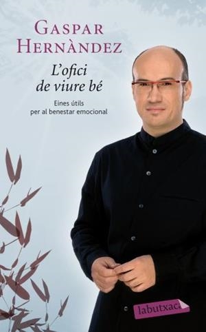 L'OFICI DE VIURE BÉ | 9788499302263 | GASPAR HERNÁNDEZ | Llibreria La Font de Mimir - Llibreria online Barcelona - Comprar llibres català i castellà