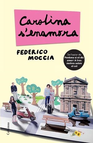 CAROLINA S'ENAMORA | 9788466413312 | FEDERICO MOCCIA | Llibreria La Font de Mimir - Llibreria online Barcelona - Comprar llibres català i castellà