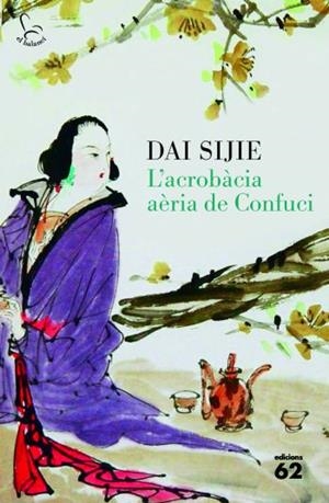 L'ACROBÀCIA AÈRIA DE CONFUCI | 9788429767407 | DAI SIJE | Llibreria La Font de Mimir - Llibreria online Barcelona - Comprar llibres català i castellà