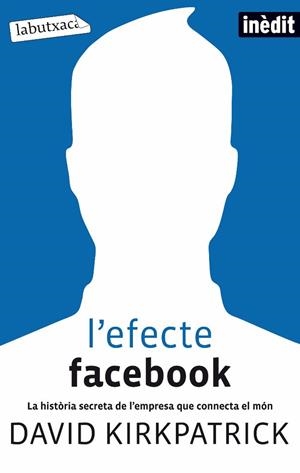 L'EFECTE FACEBOOK | 9788499302188 | DAVID KIRKPATRICK | Llibreria La Font de Mimir - Llibreria online Barcelona - Comprar llibres català i castellà