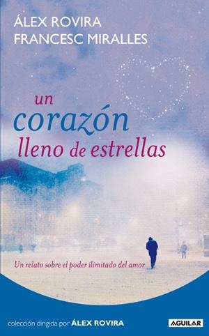 CORAZON LLENO DE ESTRELLAS | 9788403100985 | ROVIRA CELMA, ALEJANDRO/MIRALLES CONTIJOCH, FRANCESC | Llibreria La Font de Mimir - Llibreria online Barcelona - Comprar llibres català i castellà