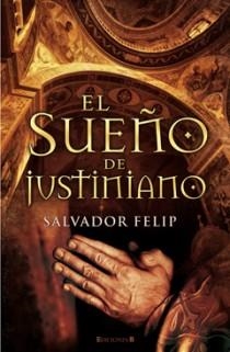 EL SUEÑO DE JUSTINIANO | 9788466645188 | FELIP REPRESA, SALVADOR | Llibreria La Font de Mimir - Llibreria online Barcelona - Comprar llibres català i castellà