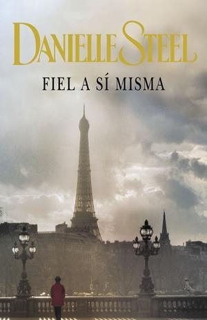 FIEL A MI MISMA | 9788401383090 | STEEL, DANIELLE | Llibreria La Font de Mimir - Llibreria online Barcelona - Comprar llibres català i castellà