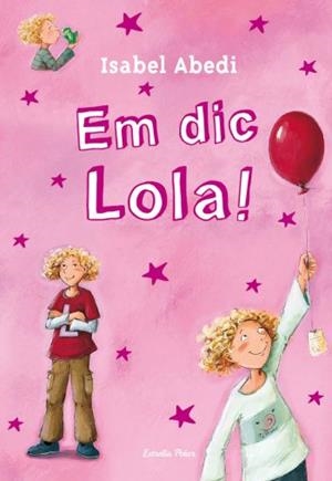EM DIC LOLA! | 9788499323459 | DAGMAR HENZE/ISABEL ABEDI | Llibreria La Font de Mimir - Llibreria online Barcelona - Comprar llibres català i castellà