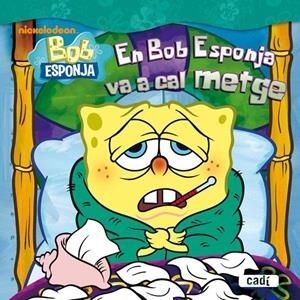 BOB ESPONJA VA A CAL METGE | 9788447460793 | BANKS, STEVEN / SAUNDERS, ZINAIL. | Llibreria La Font de Mimir - Llibreria online Barcelona - Comprar llibres català i castellà