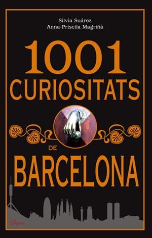 1001 CURIOSITATS DE BARCELONA | 9788493842604 | SUAREZ, SILVIA | Llibreria La Font de Mimir - Llibreria online Barcelona - Comprar llibres català i castellà