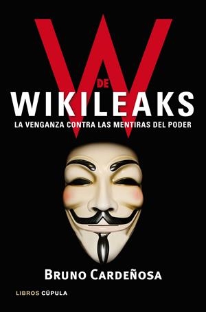 W DE WIKILEAKS | 9788448068929 | CARDEÑOSA, BRUNO | Llibreria La Font de Mimir - Llibreria online Barcelona - Comprar llibres català i castellà