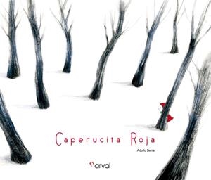 CAPERUCITA ROJA | 9788493829384 | SERRA ADOLFO | Llibreria La Font de Mimir - Llibreria online Barcelona - Comprar llibres català i castellà
