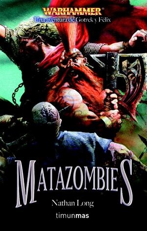 AVENTURAS DE GOTREK Y FELIX 12 MATAZOMBIES | 9788448038618 | LONG, NATHAN | Llibreria La Font de Mimir - Llibreria online Barcelona - Comprar llibres català i castellà