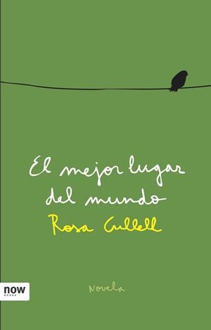 EL MEJOR LUGAR DEL MUNDO | 9788493660284 | CULLELL, ROSA | Llibreria La Font de Mimir - Llibreria online Barcelona - Comprar llibres català i castellà