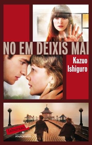 NO EM DEIXIS MAI | 9788499302683 | ISHIGURO, KAZUO | Llibreria La Font de Mimir - Llibreria online Barcelona - Comprar llibres català i castellà