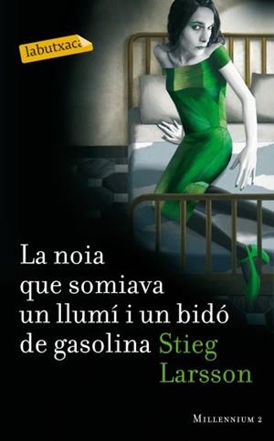 LA NOIA QUE SOMIAVA UN LLUMÍ I UN BIDÓ DE GASOLINA | 9788499302690 | STIEG LARSSON | Llibreria La Font de Mimir - Llibreria online Barcelona - Comprar llibres català i castellà
