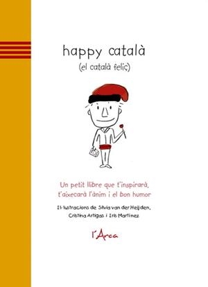HAPPY CATALA (EL CATALA FELIÇ) | 9788493842628 | VAN DER HEIJDEN, SILVIA/ARTIGAS, CRISTINA/MARTÍNEZ, IRIS | Llibreria La Font de Mimir - Llibreria online Barcelona - Comprar llibres català i castellà
