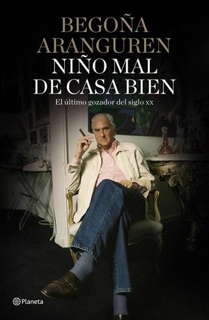 NIÑO MAL DE CASA BIEN | 9788408101536 | BEGOÑA ARANGUREN | Llibreria La Font de Mimir - Llibreria online Barcelona - Comprar llibres català i castellà